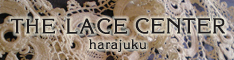 THE LACE CENTER harajuku